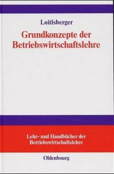 Grundkonzepte der Betriebswirtschaftslehre (Lehr- und Handbücher der Betriebswirtschaftslehre)