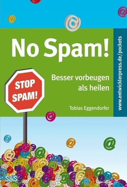 No Spam!: Besser vorbeugen als heilen