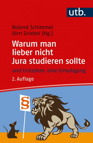 Warum man lieber nicht Jura studieren sollte: - und trotzdem: Eine Ermutigung