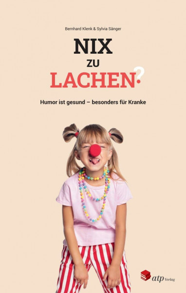 Nix zu lachen?: Humor ist gesund - besonders für Kranke