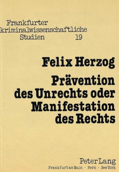 Prävention des Unrechts oder Manifestation des Rechts