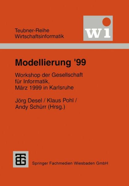 Modellierung '99: Workshop der Gesellschaft für Informatik e.V. (GI), März 1999 in Karlsruhe (Teubner Reihe Wirtschaftsinformatik)