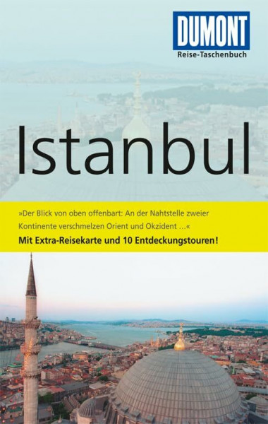 DuMont Reise-Taschenbuch Reiseführer Istanbul: Mit 10 Entdeckungstouren