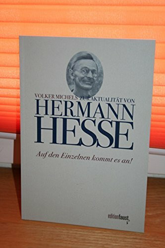 Auf den Einzelnen kommt es an: Zur Aktualität von Hermann Hesse (Hermann-Hesse-Lectures)