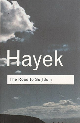 The Road to Serfdom (Routledge Classics)