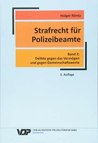 Strafrecht für Polizeibeamte - Band 2: Delikte gegen das Vermögen und gegen Gemeinschaftswerte (VDP-Fachbuch)