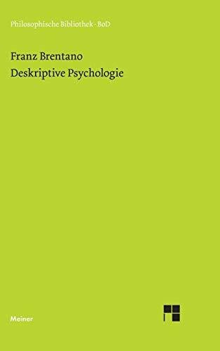 Deskriptive Psychologie: Aus d. Nachlaß hrsg. u. eingel. v. Roderick M. Chisholm u. Wilhelm Baumgartner (Philosophische Bibliothek)