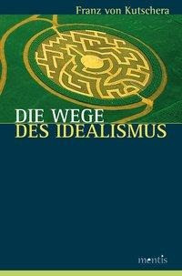 Die Wege des Idealismus