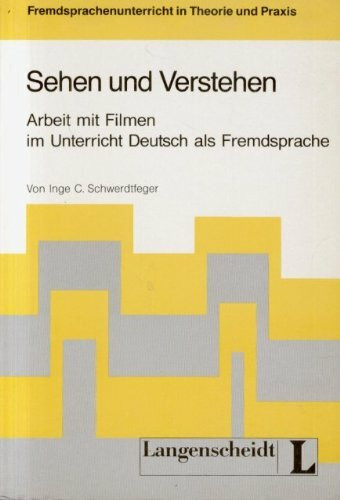 Sehen Und Verstehen (Fremdsprachenunterricht in Theorie Und Praxis)