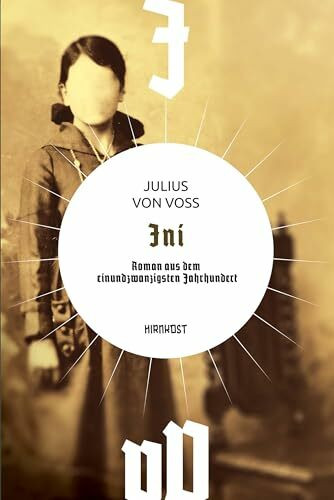 Ini: Roman aus dem einundzwanzigsten Jahrhundert (Wiederentdeckte Schätze der deutschsprachigen Science Fiction)