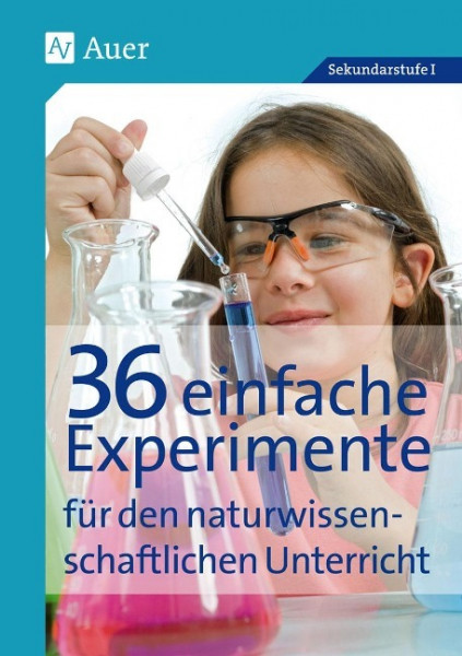 36 einfache Experimente für den naturwissenschaftlichen Unterricht