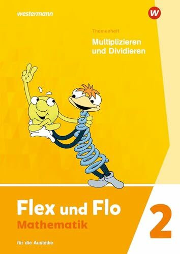 Flex und Flo - Ausgabe 2021: Themenheft Multiplizieren und Dividieren 2 Für die Ausleihe