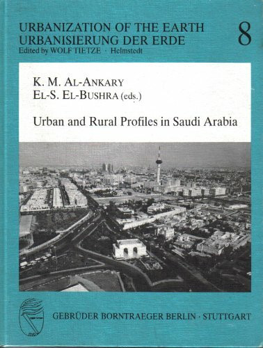 Urban and Rural Profiles in Saudi Arabia (Urbanization of the Earth: (Urbanisierung der Erde))