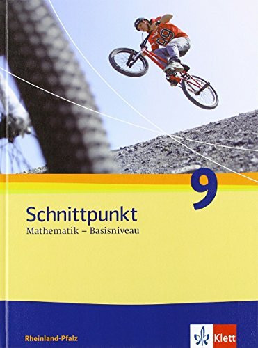 Schnittpunkt Mathematik 9. Ausgabe Rheinland-Pfalz Basisniveau: Schulbuch Klasse 9 (Schnittpunkt Mathematik. Ausgabe für Rheinland-Pfalz ab 2010)