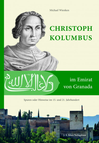Christoph Kolumbus im Emirat von Granada: Spuren oder Hinweise im 15. und 21. Jahrhundert