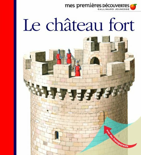 Mes Premieres Decouvertes: Le chateau-fort