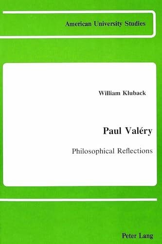 Paul Valéry: Philosophical Reflections (American University Studies / Series 5: Philosophy, Band 22)