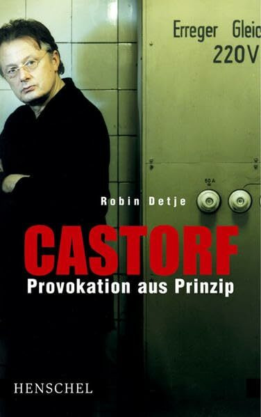 Castorf. Provokation aus Prinzip