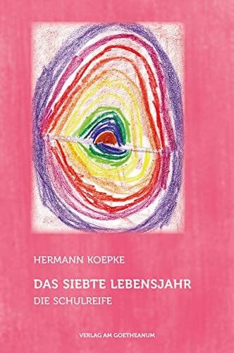 Das siebte Lebensjahr: Die Schulreife
