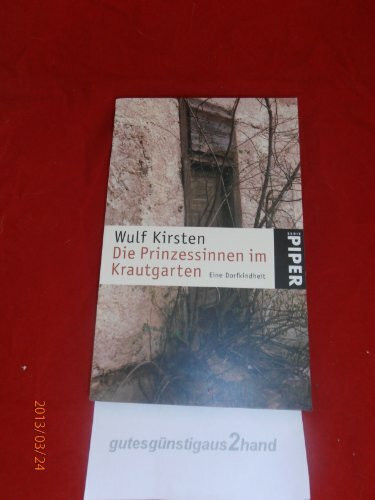 Die Prinzessinnen im Krautgarten: Eine Dorfkindheit (Piper Taschenbuch, Band 3652)