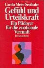 Gefühl und Urteilskraft: Ein Plädoyer für die emotionale Vernunft (Beck'sche Reihe)