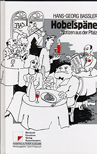 Hobelspäne: Notizen aus der Pfalz (Kaiserslauterer Ausgabe)
