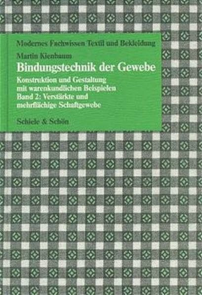 Bindungstechnik der Gewebe, Bd.2, Verstärkte und mehrflächige Schaftgewebe