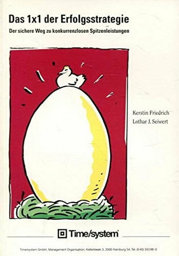 Das 1x1 der Erfolgsstrategie. Der sichere Weg zu konkurrenzlosen Spitzenleistung