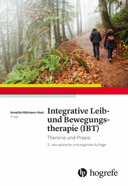 Integrative Leib– und Bewegungstherapie (IBT): Theorie und Praxis
