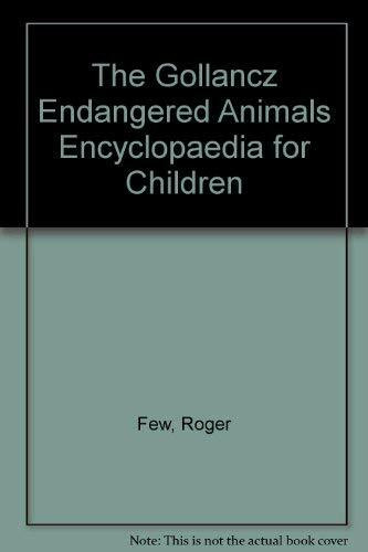 The Gollancz Endangered Animals Encyclopaedia for Children