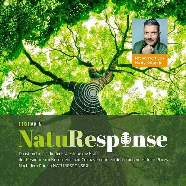 Cuxhaven NATURESPONSE®. Da ist mehr, als du denkst.: Erlebe die Kraft der Resonanz im Nordseeheilbad Cuxhaven und entdecke unsere Hidden Places.