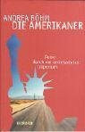 Die Amerikaner: Reise durch ein unbekanntes Imperium