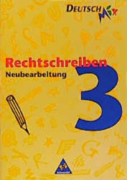 Rechtschreiben, neue Rechtschreibung, Bd.3, Ab Klasse 7: Rechtschreiben 3 (ab Klasse 7) (Rechtschreiben. Arbeitshefte nach neuer Rechtschreibung 2006)