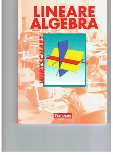 Lineare Algebra - Wirtschaft: Lineare Algebra, Kaufmännisch-wirtschaftliche Richtung, Schülerbuch