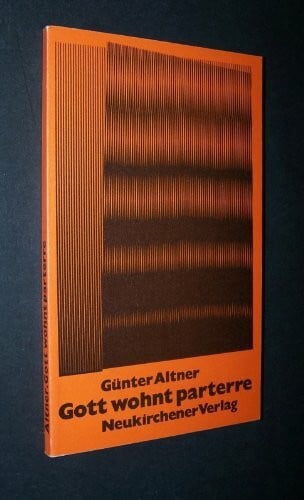 Gott wohnt parterre, Predigten zu Problemen unserer Tage [von Günter Altner],