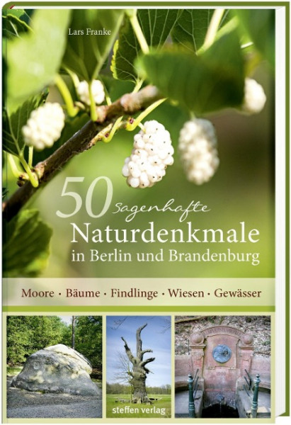 50 sagenhafte Naturdenkmale in Berlin und Brandenburg