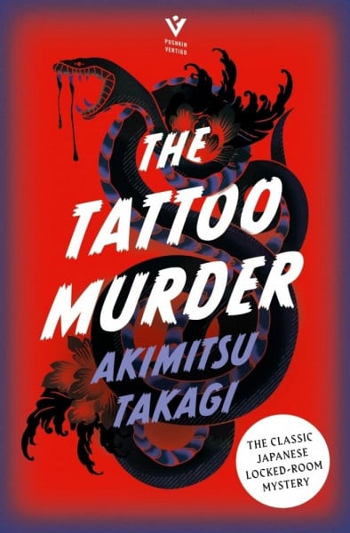 The Tattoo Murder: by Akimitsu Takagi (Pushkin Vertigo)