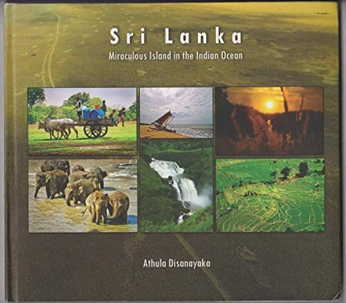 Sri Lanka : Miraculous Island in the Indian Ocean
