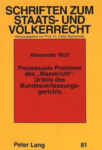 Prozessuale Probleme des 'Maastricht'-Urteils des Bundesverfassungsgerichts