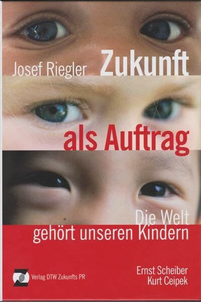 Zukunft als Auftrag: Die Welt gehört unseren Kindern