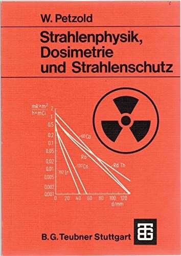 Strahlenphysik, Dosimetrie und Strahlenschutz: Eine Einführung