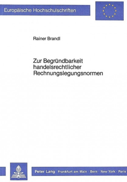 Zur Begründbarkeit handelsrechtlicher Rechnungslegungsnormen