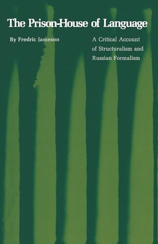 The Prison-House of Language: A Critical Account of Structuralism and Russian Formalism (Princeton Essays in Literature, 2, Band 2)