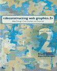 Deconstructing Web Graphics.Vol.2: Web Design Case Studies and Tutorials
