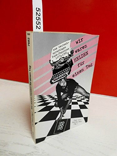 Wir waren Helden für einen Tag - Aus deutschsprachigen Punk- Fanzines 1977-1981