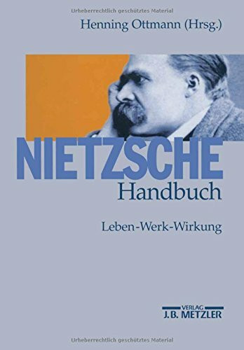 Nietzsche-Handbuch: Leben - Werk - Wirkung