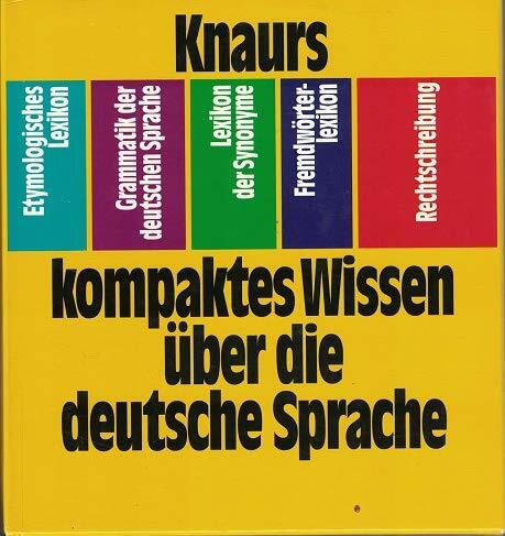 Knaurs kompaktes Wissen über die deutsche Sprache: (Knaur-Tb. 82007 /82008 /82009 /82010 /82011) (Knaur Taschenbücher. Ratgeber)