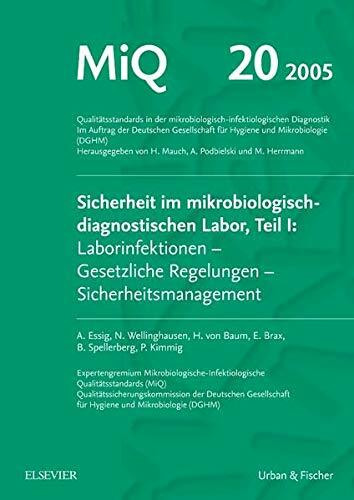 MIQ 20: Sicherheit im mikrobiologisch-diagnostischen Labor, Teil I: Laborinfektionen - Gesetzliche Regelungen - Sicherheitsmanagement