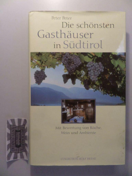 Die schönsten Gasthäuser in Südtirol: Mit Bewertung von Küche, Wein und Ambiente