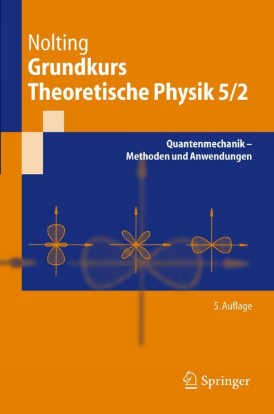 Grundkurs Theoretische Physik 5/2. Quantenmechanik